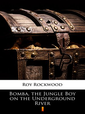 cover image of Bomba, the Jungle Boy on the Underground River